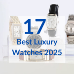 17 Best Luxury Watches | 2025