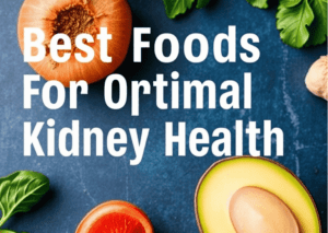 Read more about the article Best Foods for Optimal Kidney Health | 2025