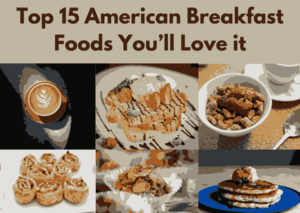 Read more about the article Top 15 American Breakfast Foods You’ll Love it