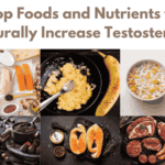 Top Foods and Nutrients to Naturally Increase Testosterone